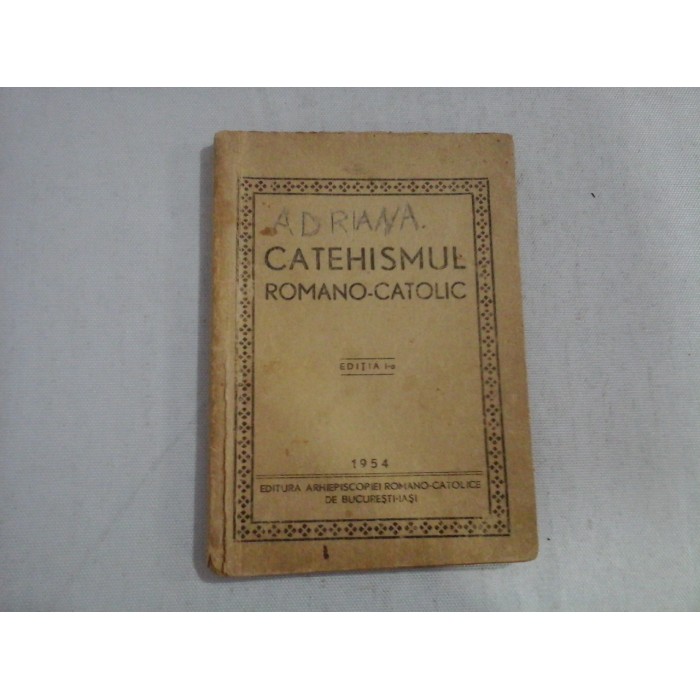 CATEHISMUL ROMANO CATOLIC - ADRIANA CATEHISMUL ROMANO CATOLIC - ADRIANA